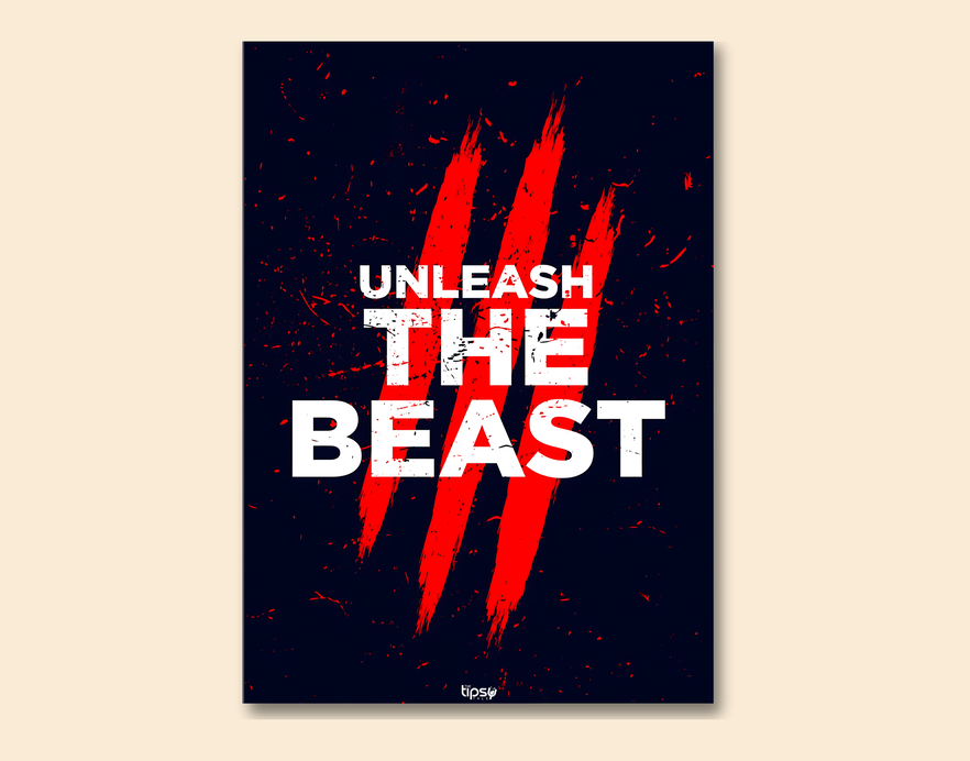 "UNLEASH THE BEAST" -Shiny & Sturdy Metallic Poster Art That Pops & Sticks