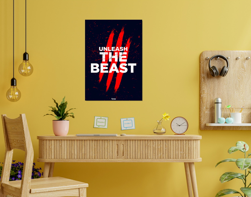 "UNLEASH THE BEAST" -Shiny & Sturdy Metallic Poster Art That Pops & Sticks