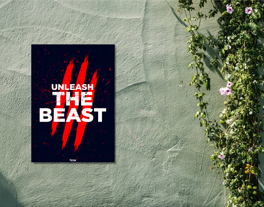 "UNLEASH THE BEAST" -Shiny & Sturdy Metallic Poster Art That Pops & Sticks