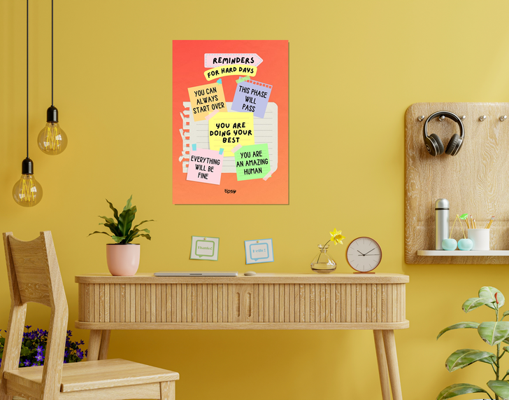"REMINDERS FOR HARD DAYS" -Shiny & Sturdy Metallic Poster Art That Pops & Sticks