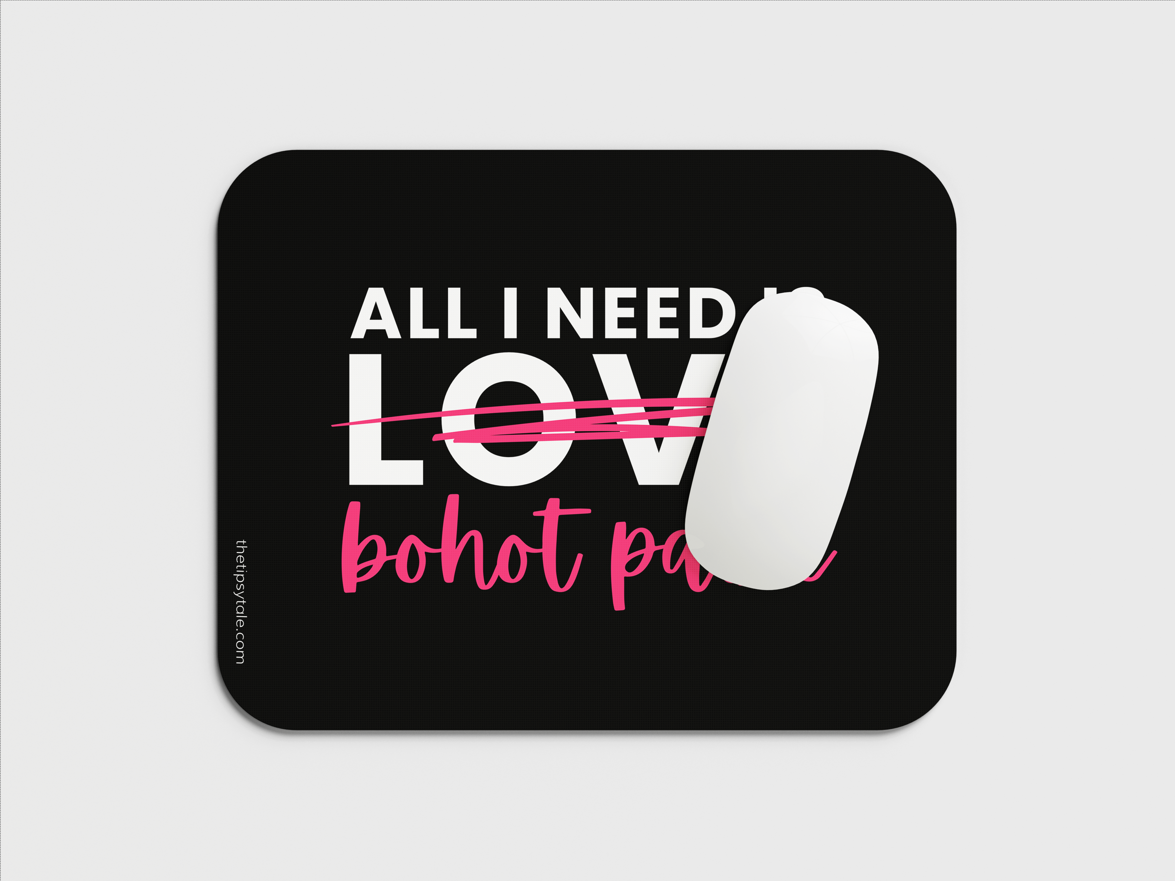 "ALL I NEED IS BOHOT PAISE-WOMEN'S EDITION" Mousepad Enhance Your Workspace with Style