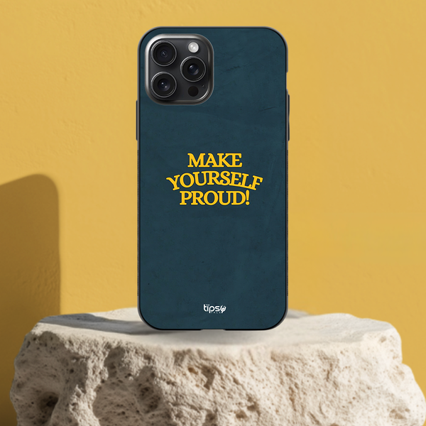 "Make Yourself Proud" -Mobile Covers Shock Resistant, Slim & Stylish Cases