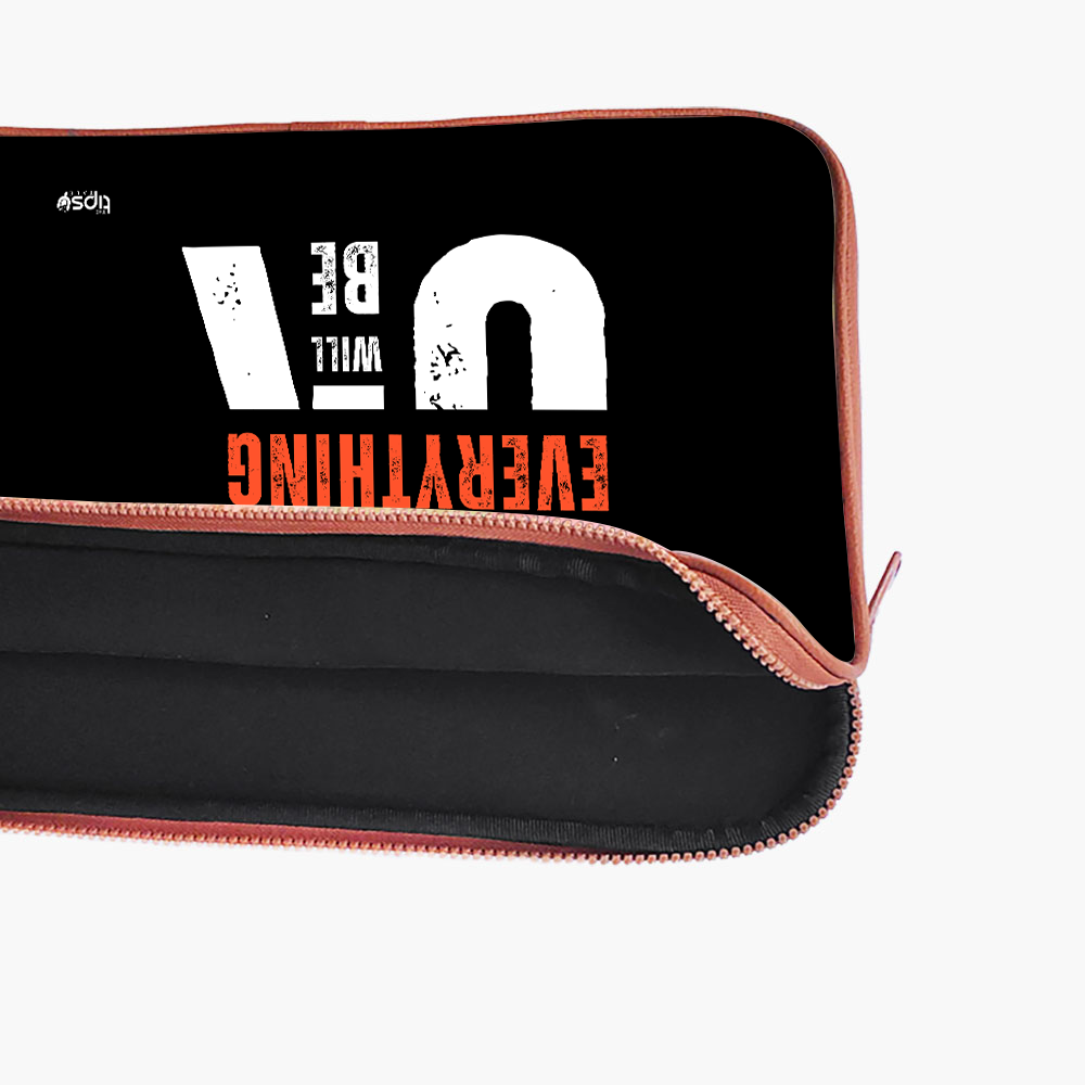 "EVERYTHING WILL BE OKAY " Laptop Sleeves:Bold Modern Design for Every Size