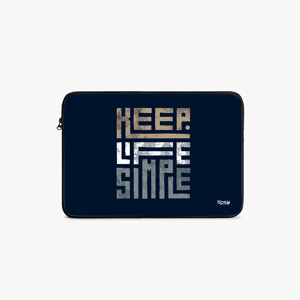"KEEP LIFE SIMPLE" Laptop Sleeves:Bold Modern Design for Every Size