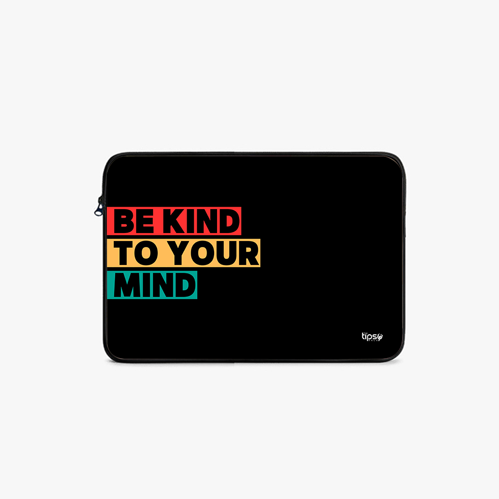 "BE KIND TO YOUR MIND" Laptop Sleeves:Bold Modern Design for Every Size