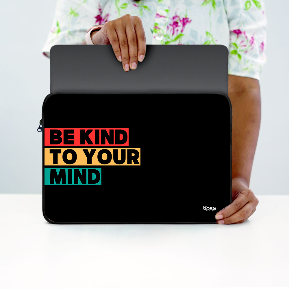 "BE KIND TO YOUR MIND" Laptop Sleeves:Bold Modern Design for Every Size