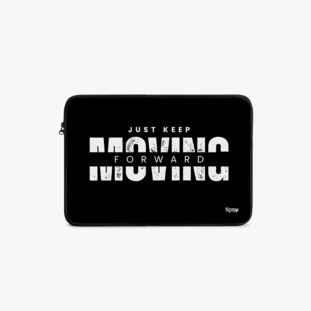 "JUST KEEP MOVING FORWARD" Laptop Sleeves:Bold Modern Design for Every Size