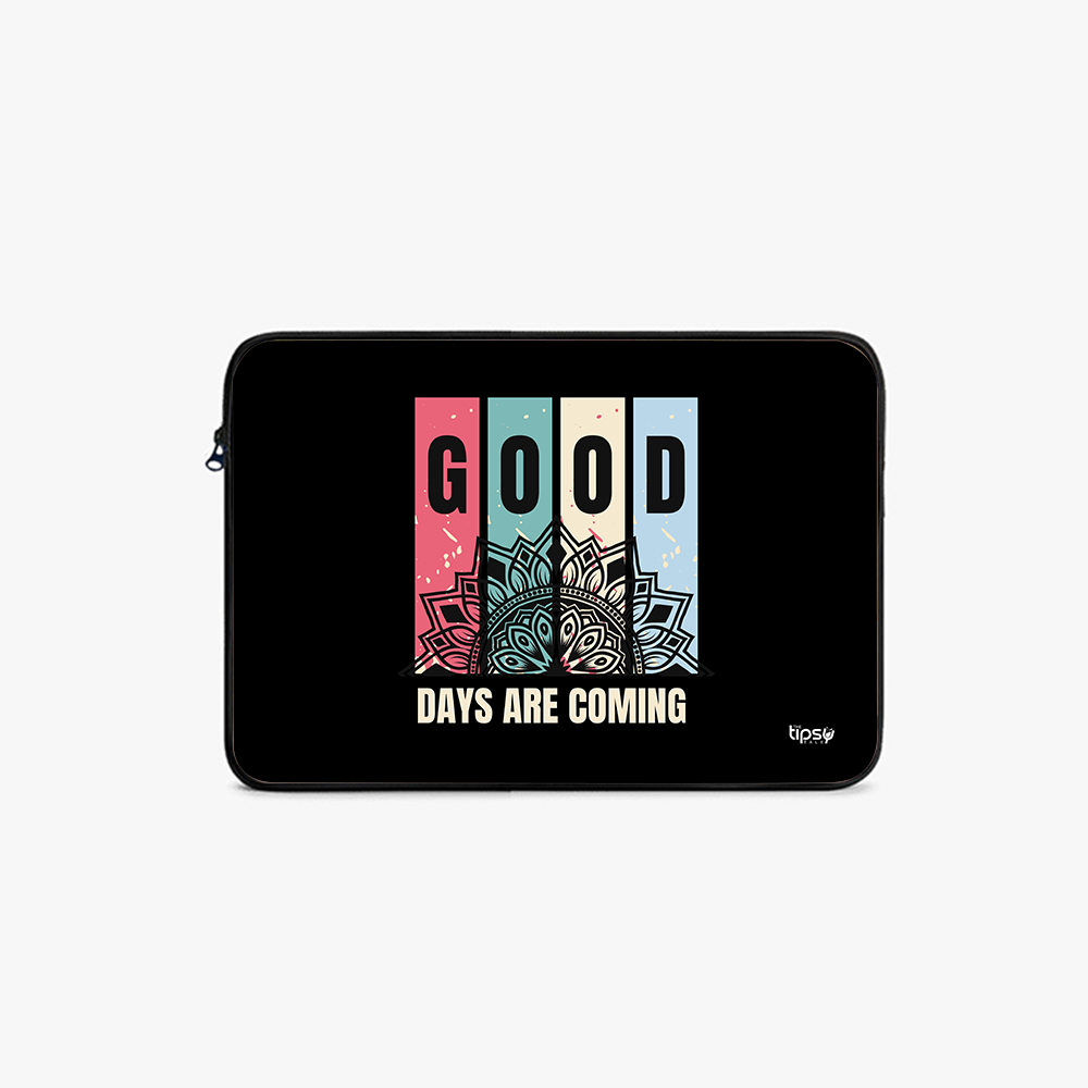 "GOOD DAYS ARE COMING" Laptop Sleeves:Bold Modern Design for Every Size