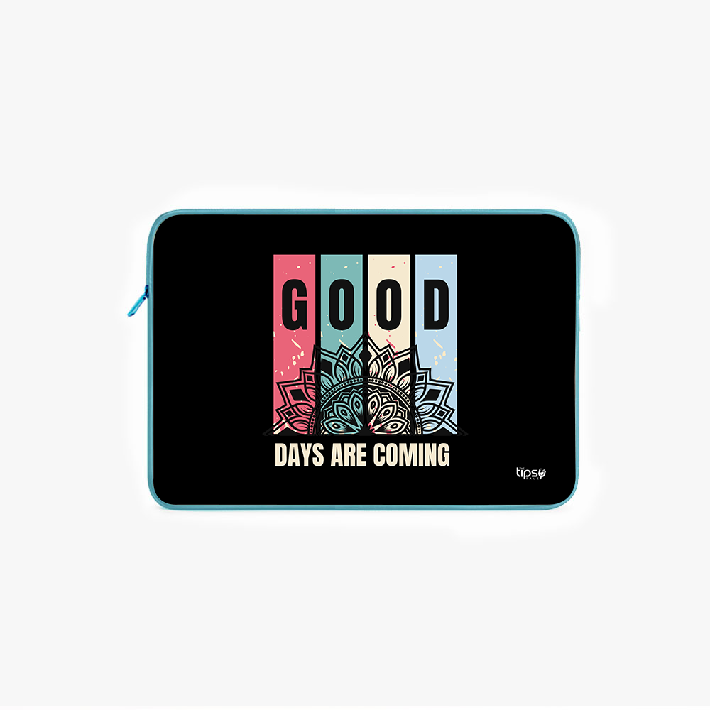 "GOOD DAYS ARE COMING" Laptop Sleeves:Bold Modern Design for Every Size