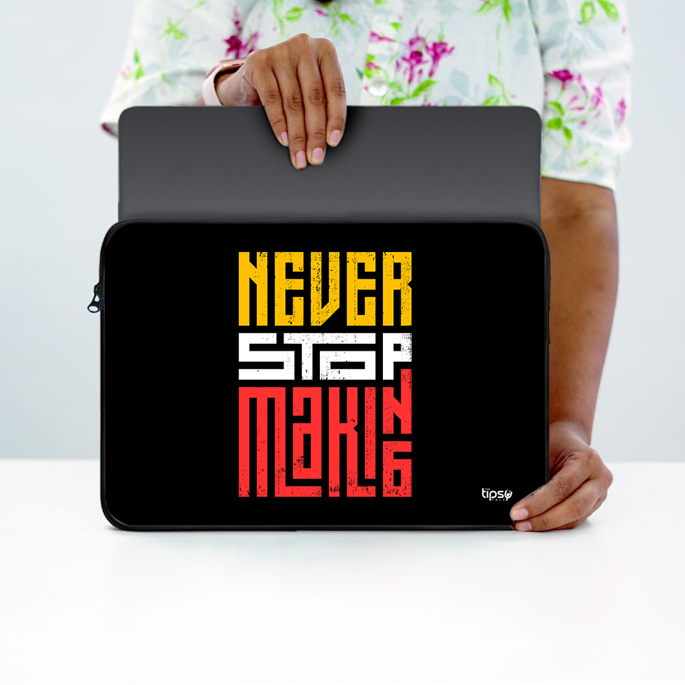 "NEVER STOP MAKING" Laptop Sleeves:Bold Modern Design for Every Size