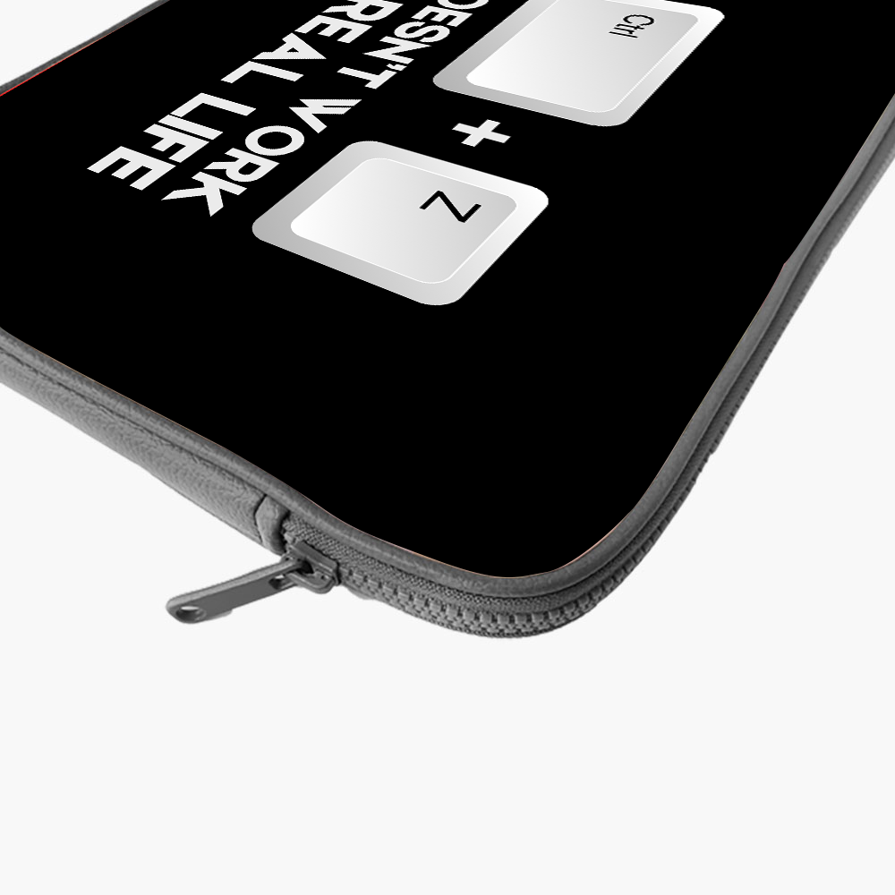 "Control+Z= Doesn't Work In Real Life" Laptop Sleeves:Bold Modern Design for Every Size