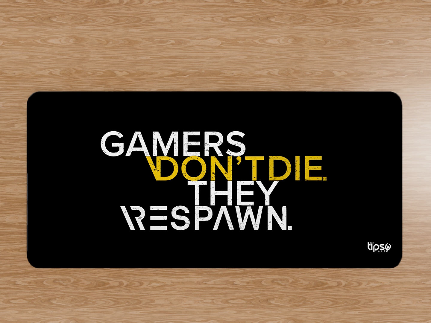 "GAMERS DON T DIE THEY REPAWN" Gaming Mousepad- Elevate Your Gaming Experience