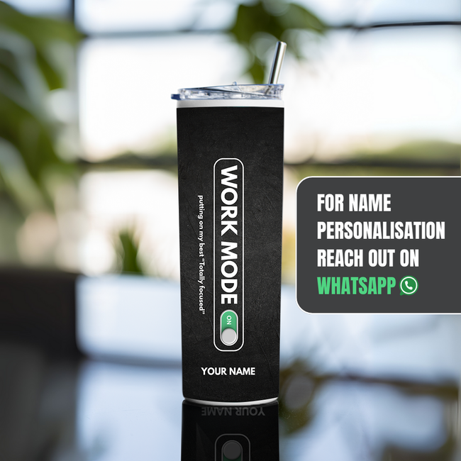 "WORK MODE ON " Tumbler with Metal Straw