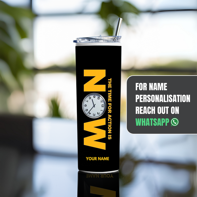 "THE TIME IS NOW" Tumbler with Metal Straw