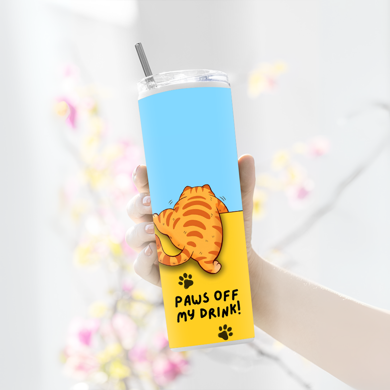 "PAWS OFF, MY DRINK" Tumbler with Metal Straw