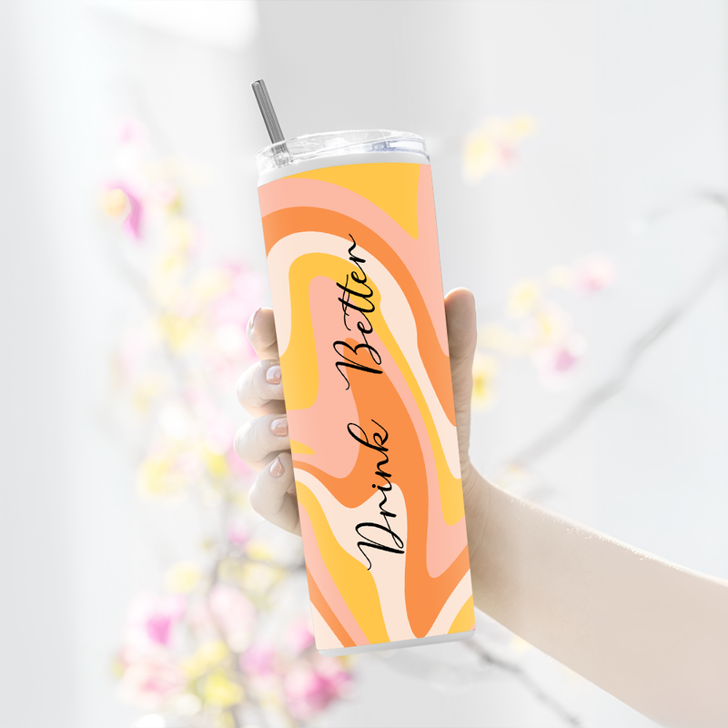 "DRINK BETTER" Tumbler with Metal Straw