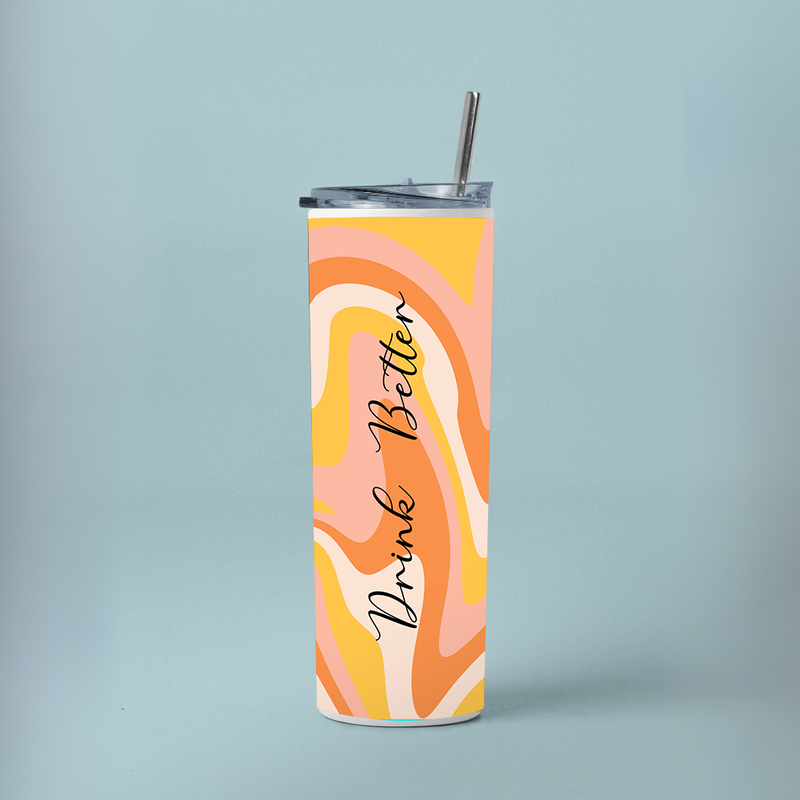 "DRINK BETTER" Tumbler with Metal Straw