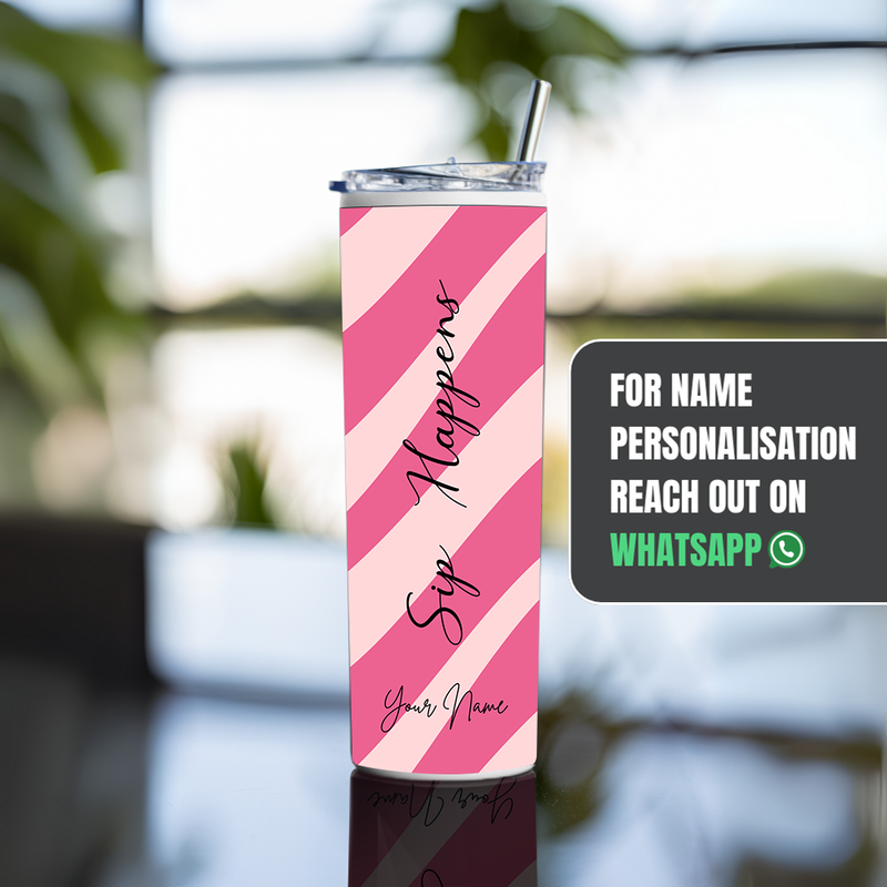"SIP HAPPENS" Tumbler with Metal Straw