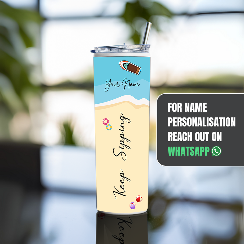 "KEEP SIPPING , BEACH EDITION" Tumbler with Metal Straw