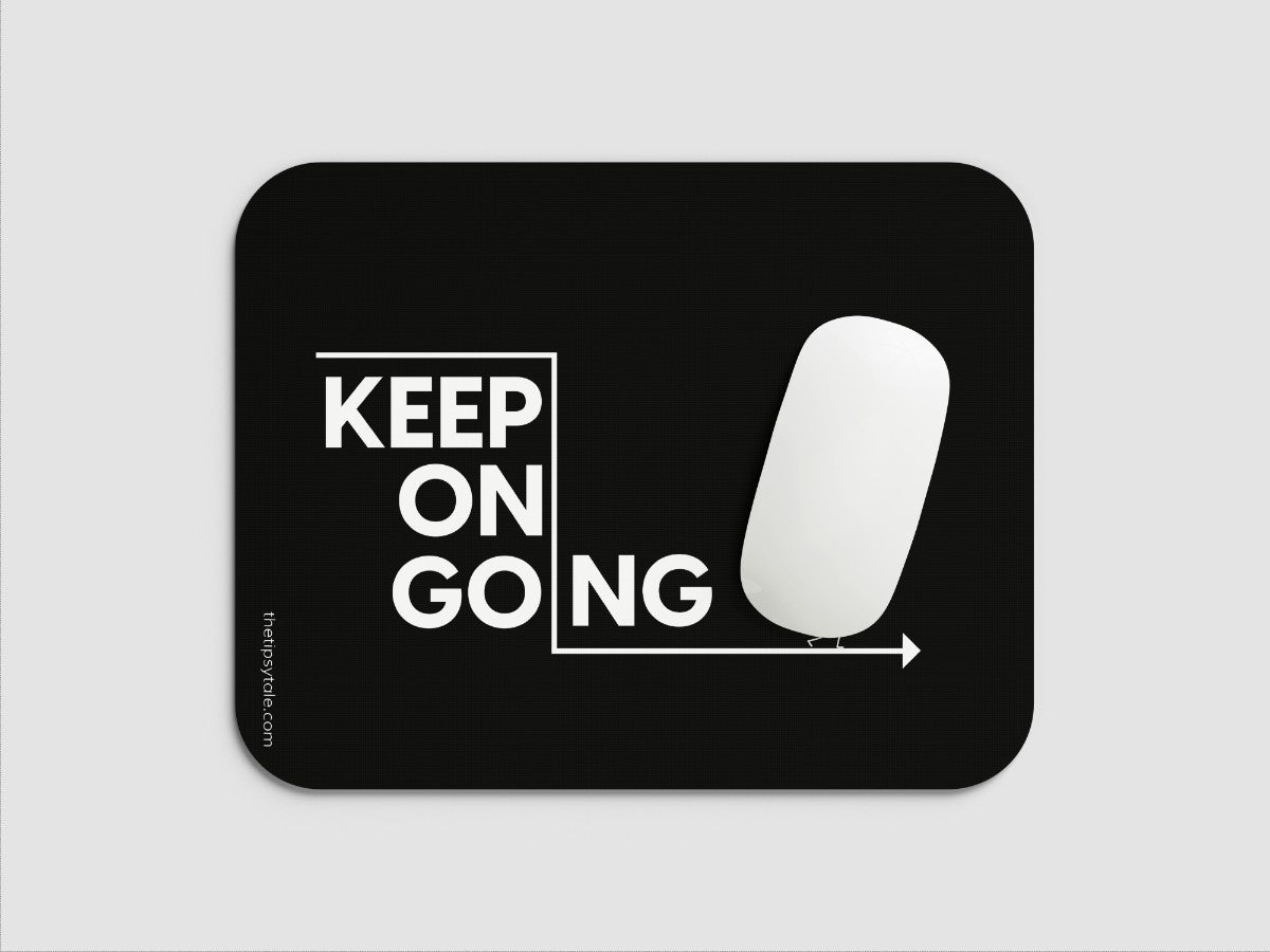"KEEP GOING ON" Mousepad Enhance Your Workspace with Style