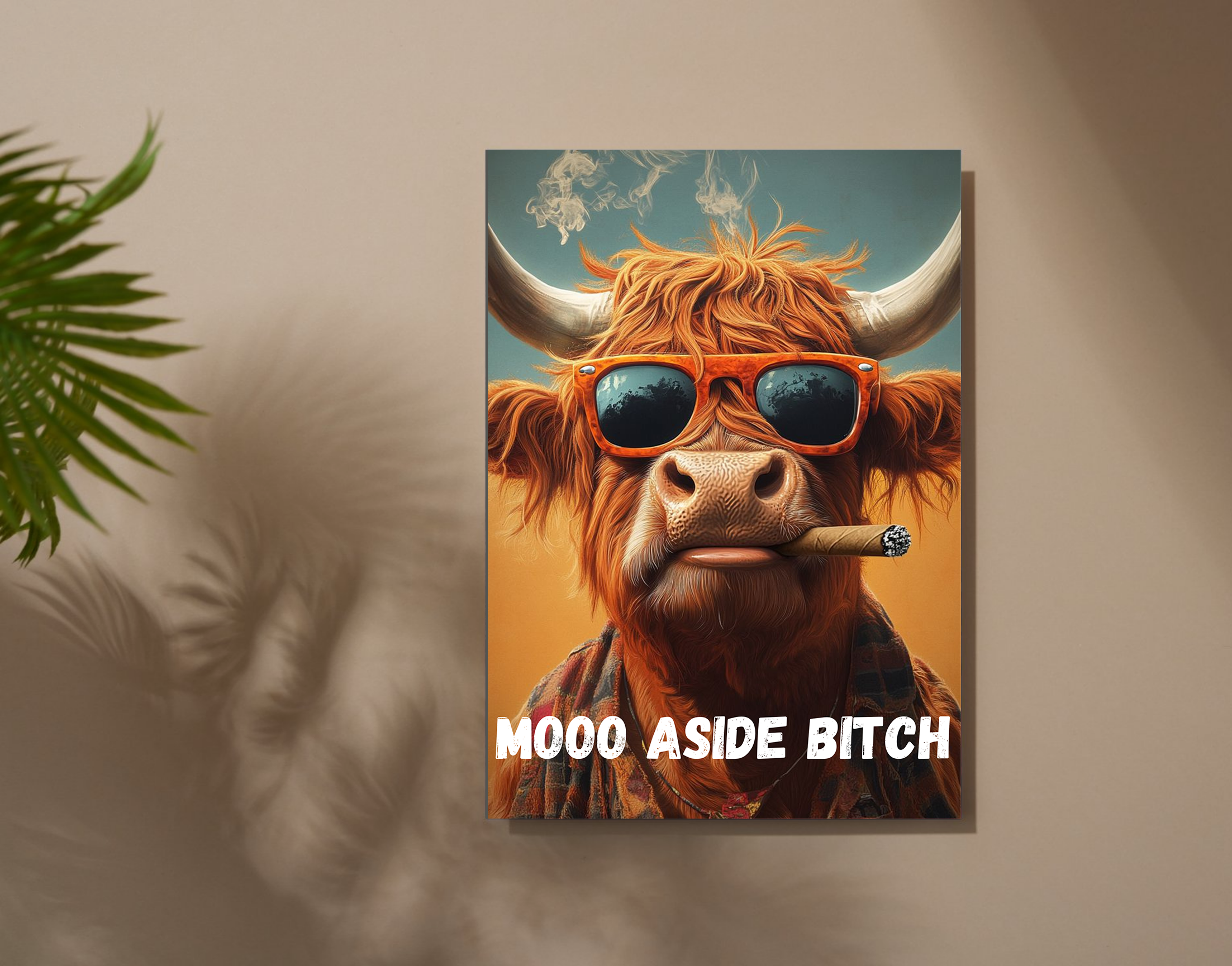 "Mooo Aside Bitch"- Shiny & Sturdy Metallic Poster  Art That Pops & Sticks