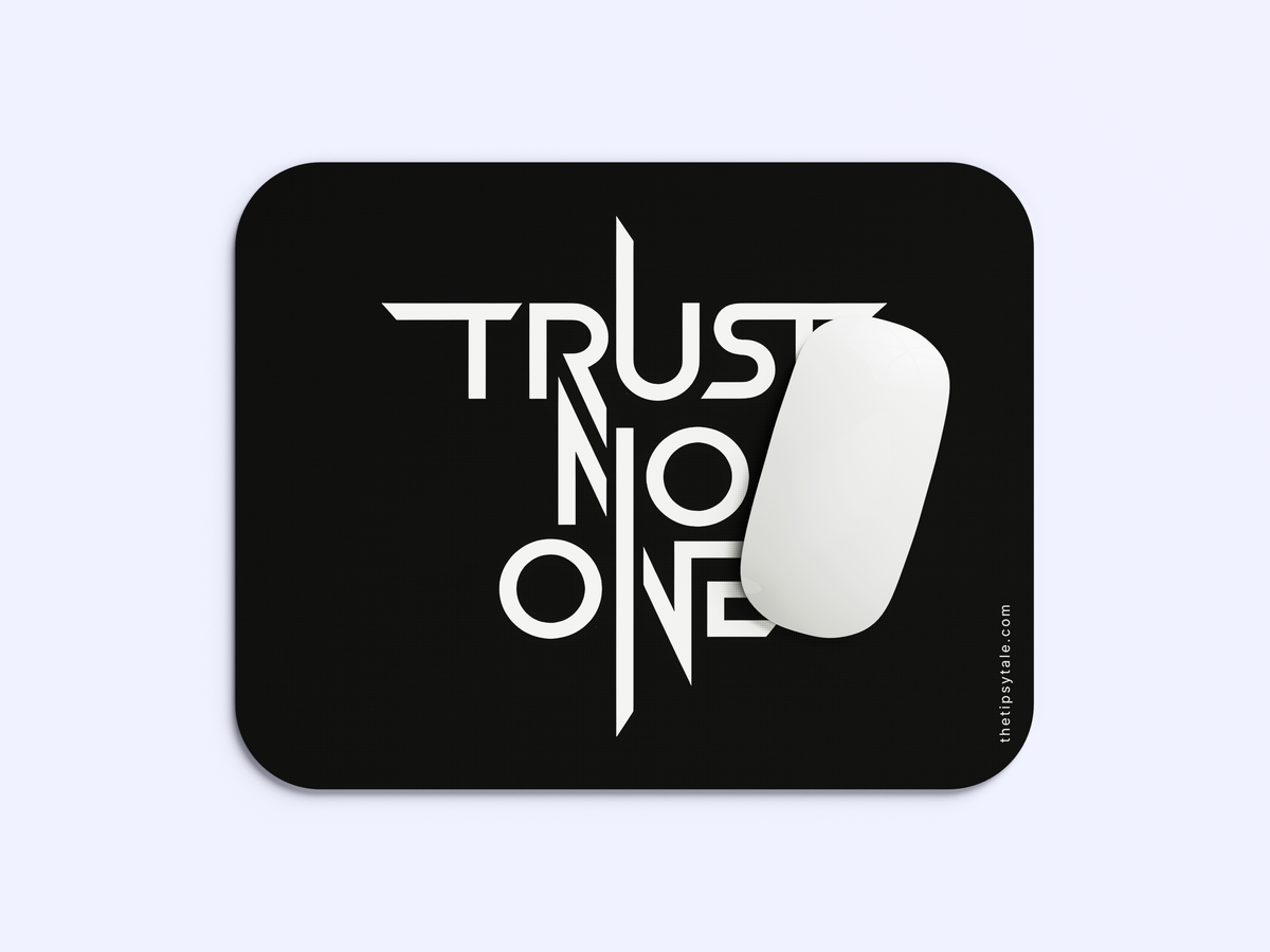 "Trust No One" Mousepad Enhance Your Workspace with Style