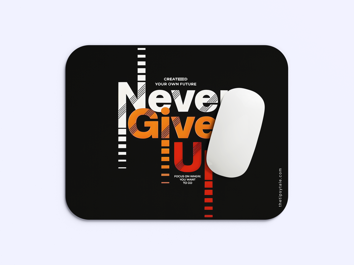 "Never Give Up" Mousepad Enhance Your Workspace with Style