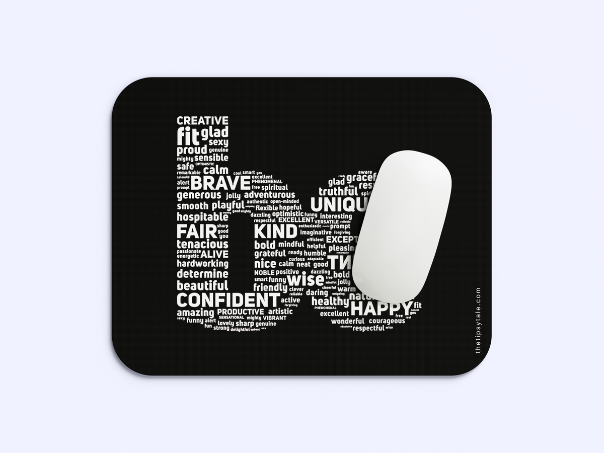 "Be Whatever" Mousepad Enhance Your Workspace with Style