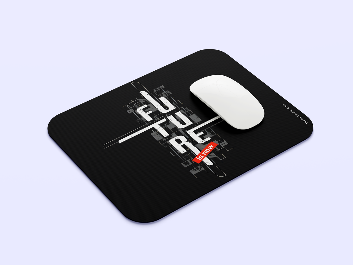 "Future Is Now" Mousepad Enhance Your Workspace with Style