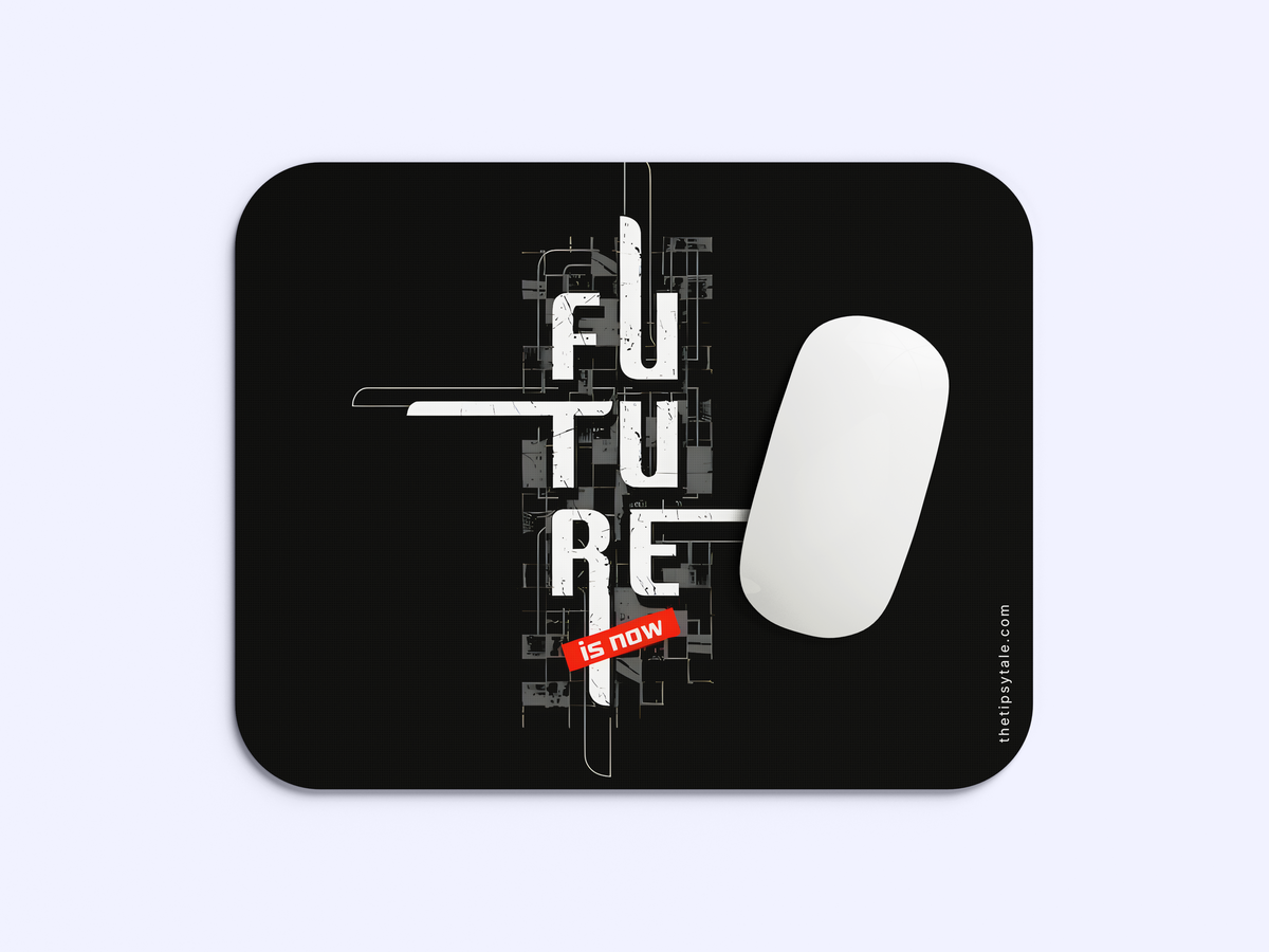 "Future Is Now" Mousepad Enhance Your Workspace with Style