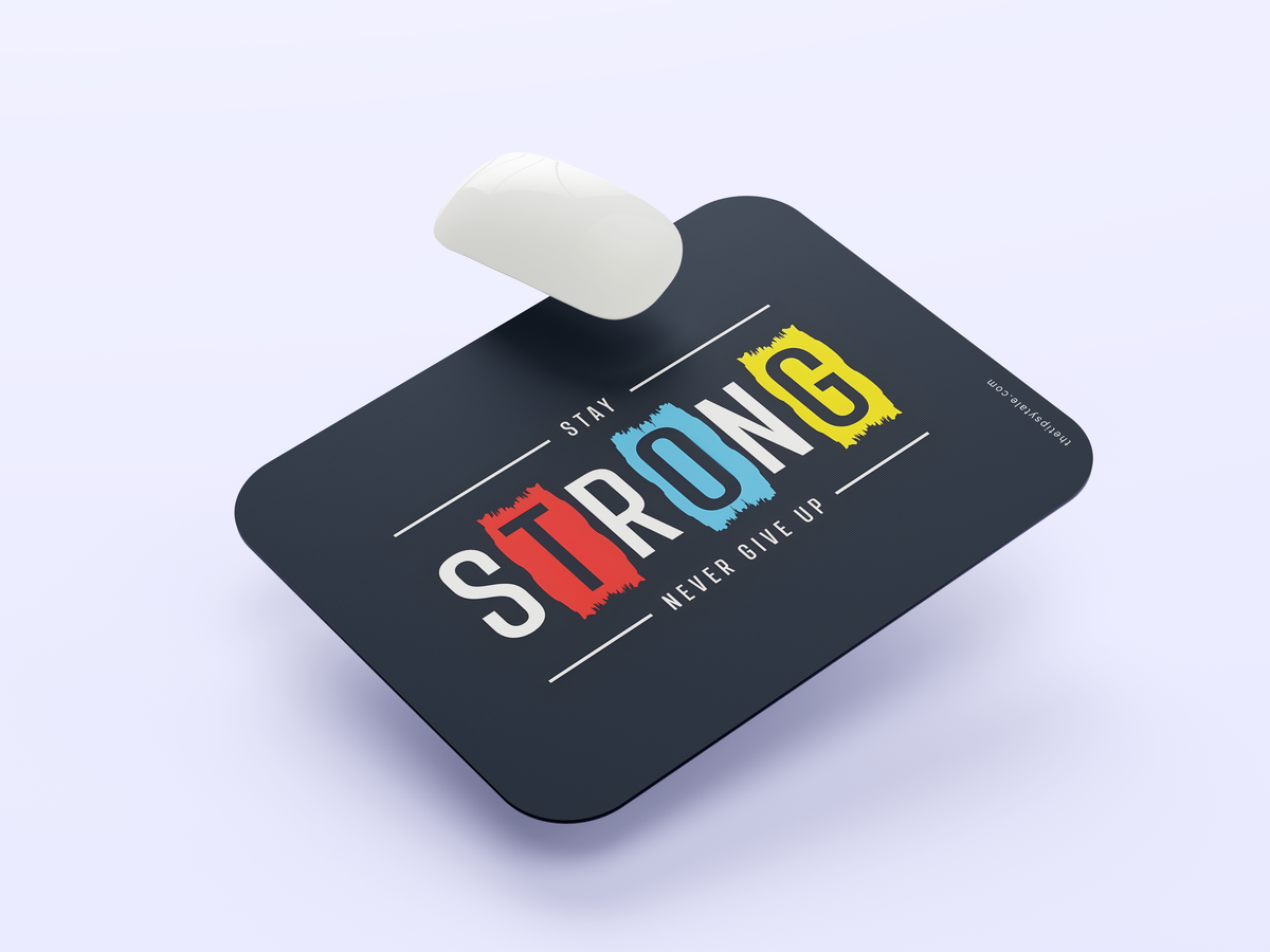 "Stay Strong - Never Give Up" Mousepad Enhance Your Workspace with Style