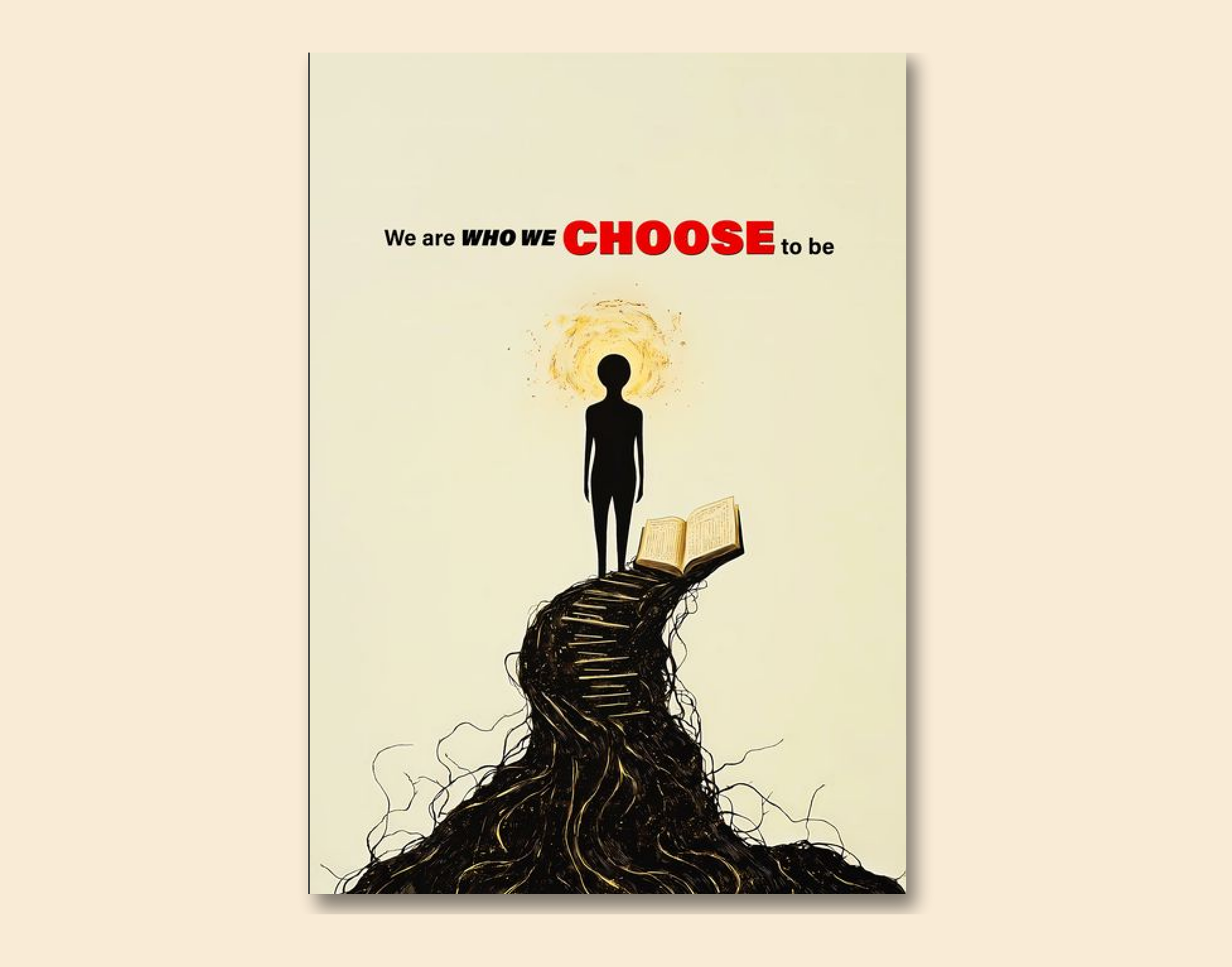 "Your Choice of Life"- Shiny & Sturdy Metallic Poster  Art That Pops & Sticks