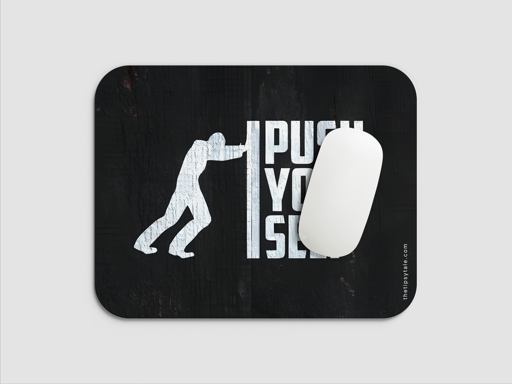 "PUSH YOUR SELF" Mousepad Enhance Your Workspace with Style