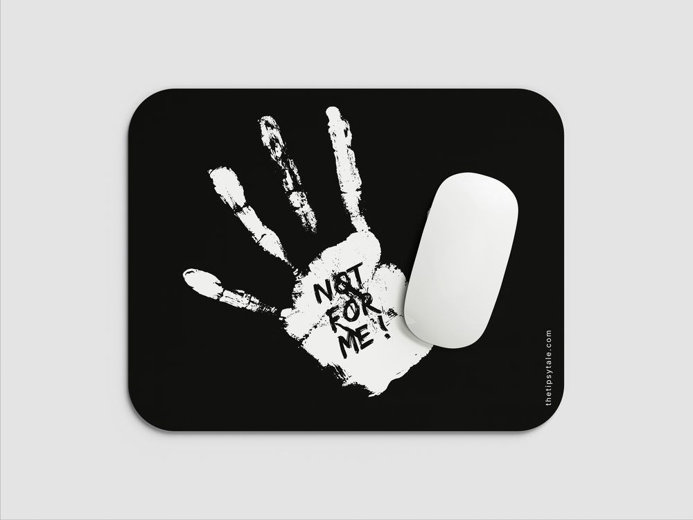 "NOT FOR ME" Mousepad Enhance Your Workspace with Style