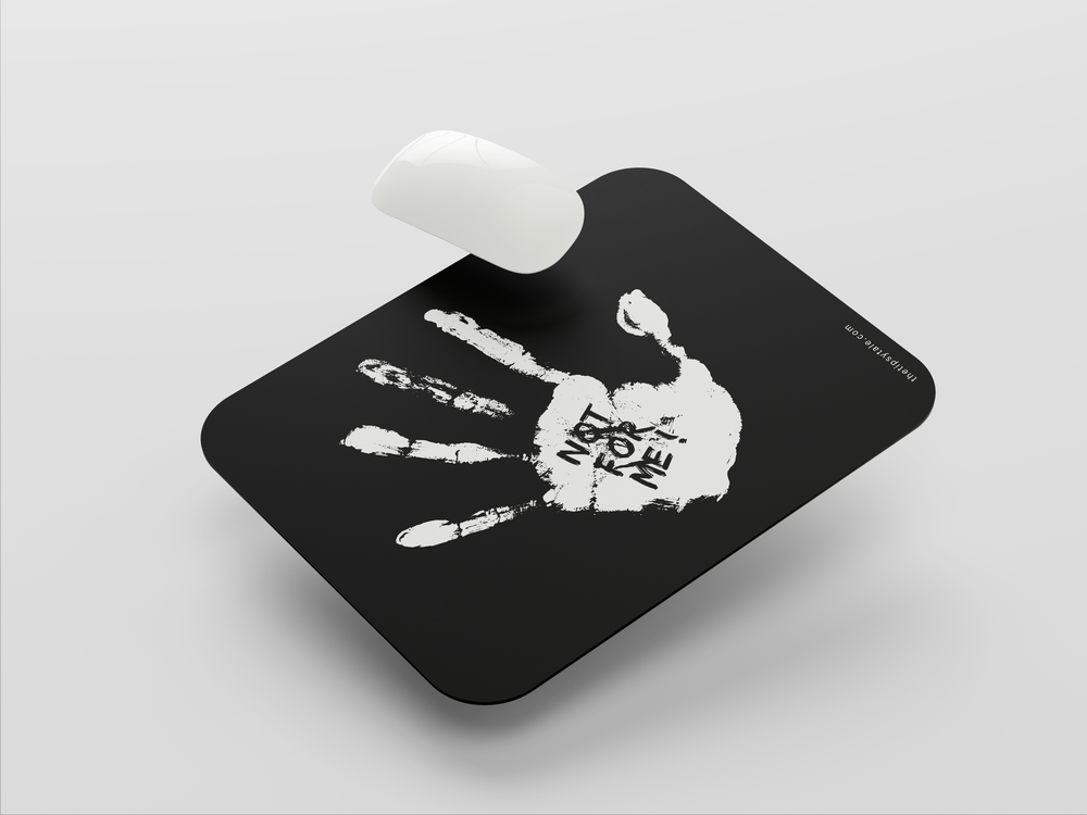 "NOT FOR ME" Mousepad Enhance Your Workspace with Style