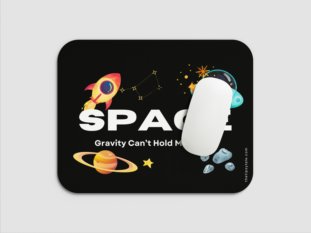"SPACE - GRAVITY CAN'T HOLD ME DOWN" Mousepad Enhance Your Workspace with Style
