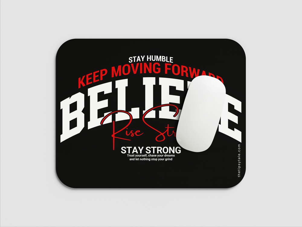 "STAY HUMBLE KEEP MOVING FORWARD" Mousepad Enhance Your Workspace with Style