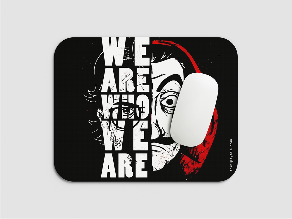 "WE ARE WHO WE ARE" Mousepad Enhance Your Workspace with Style