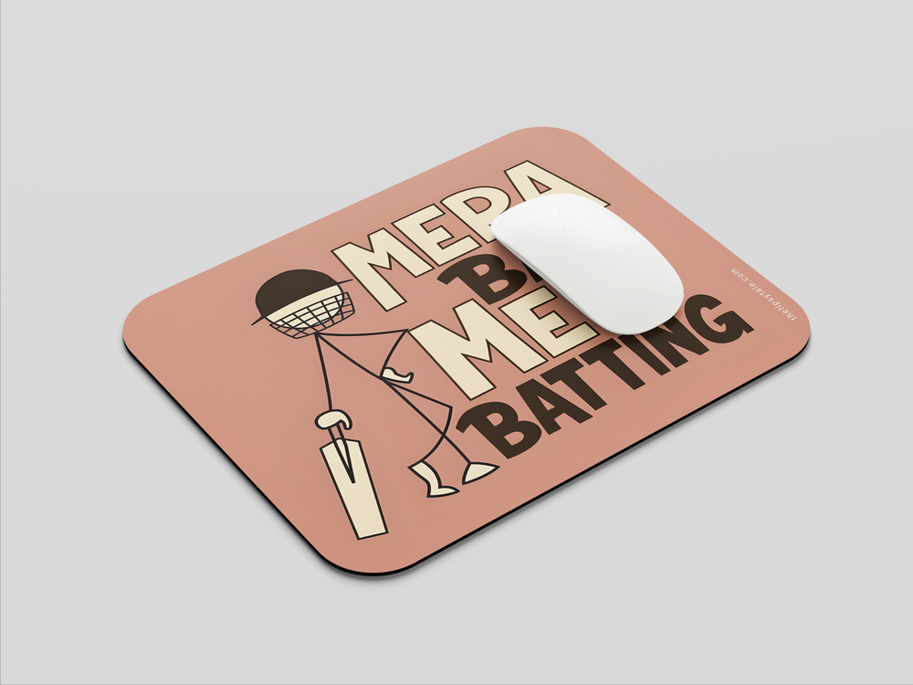"MERA BAT MERI BATTING" Mousepad Enhance Your Workspace with Style