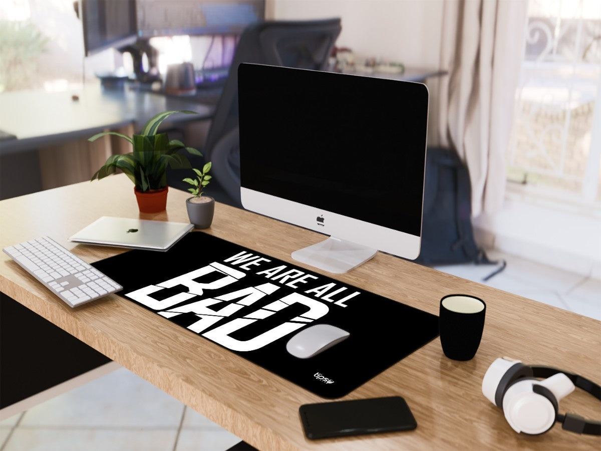 "WE ARE ALL BAD " Gaming Mousepad Elevate Your Gaming Experience