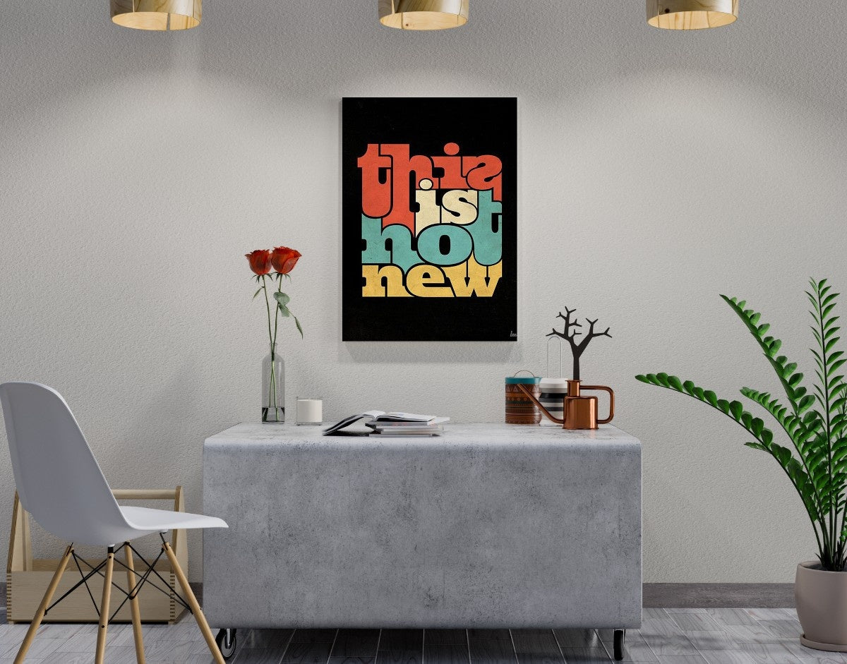 "This Is Not New"- Shiny & Sturdy Metallic Poster  Art That Pops & Sticks