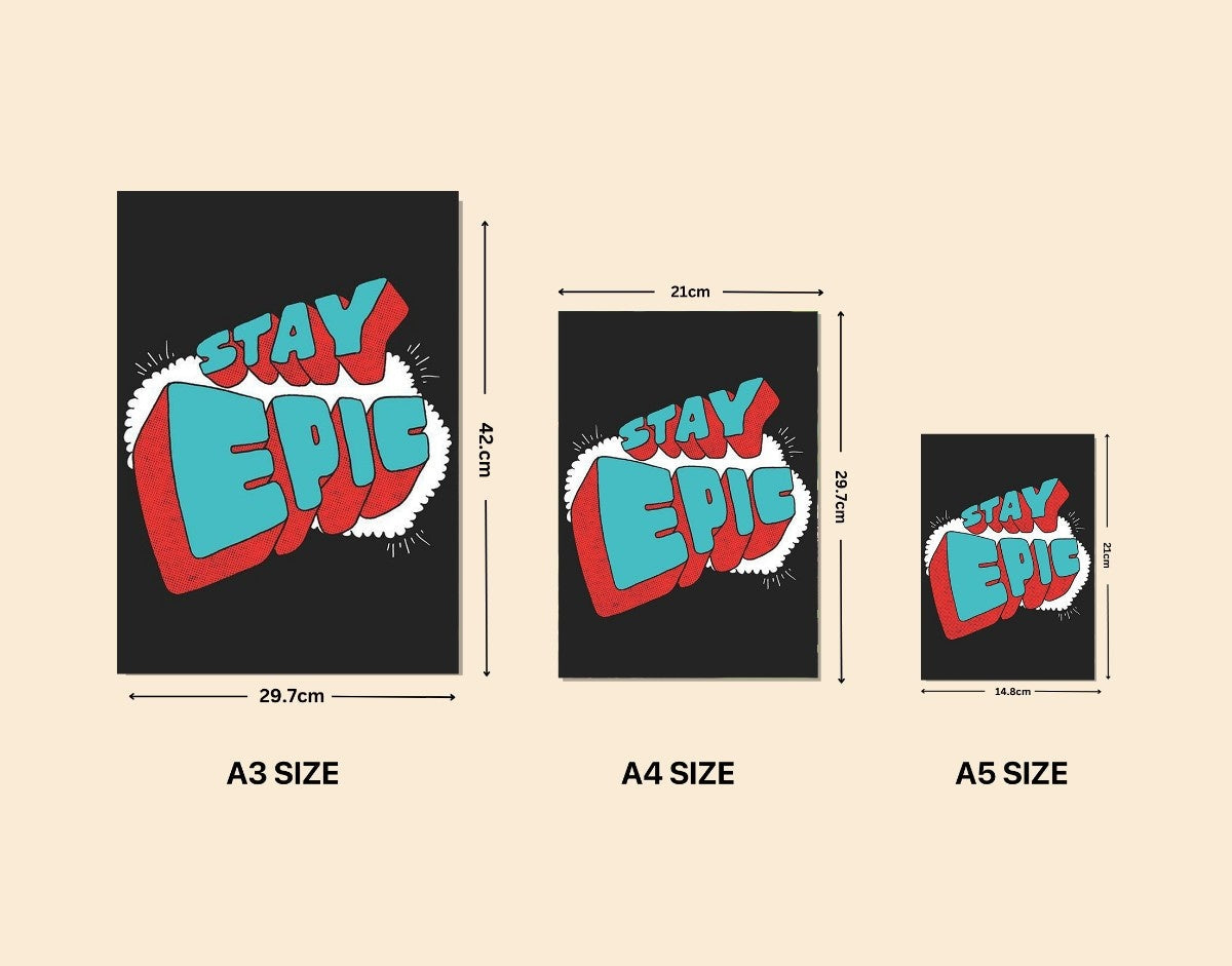 "Stay Epic"- Shiny & Sturdy Metallic Poster  Art That Pops & Sticks