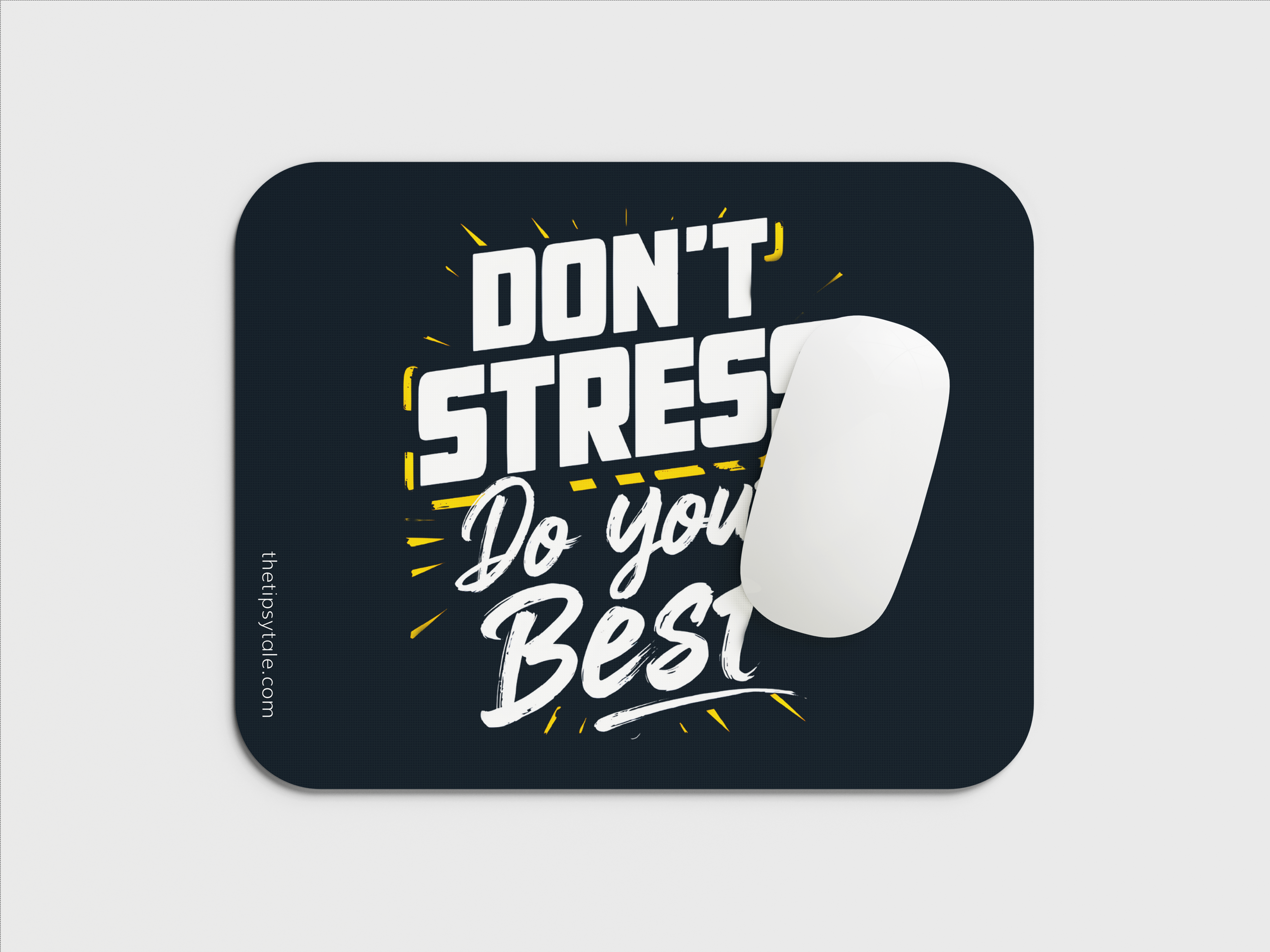 "Don't Stress Do your Best" Mousepad – Enhance Your Workspace with Style